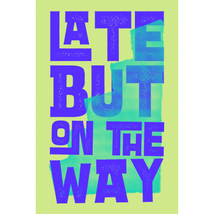 Late but on the way